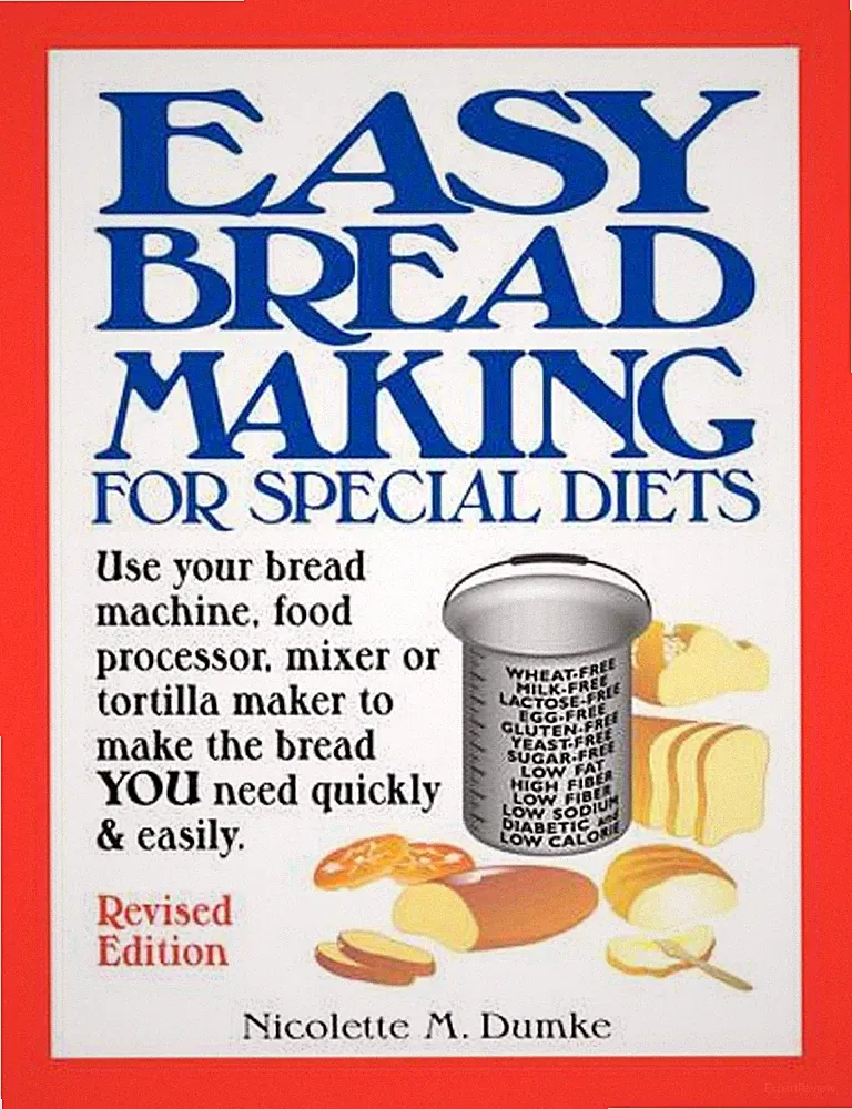 Easy Breadmaking for Special Diets: Use Your Bread Machine, Food Processor, Mixe